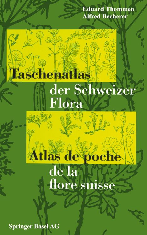 A. Becherer: Taschenatlas der Schweizer Flora Atlas de poche de la flore suisse, Buch