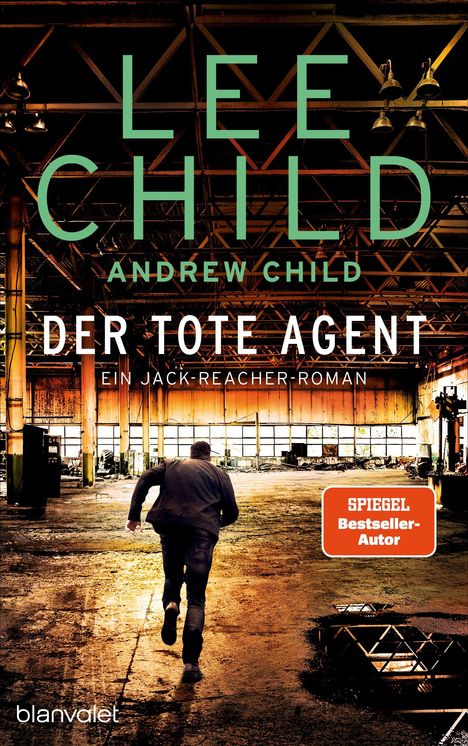 Texte: "LEE CHILD", "ANDREW CHILD", "DER TOTE AGENT", "EIN JACK-REACHER-ROMAN", "SPIEGEL Bestseller-Autor".  
Ein Mann läuft in einer verlassenen Halle.