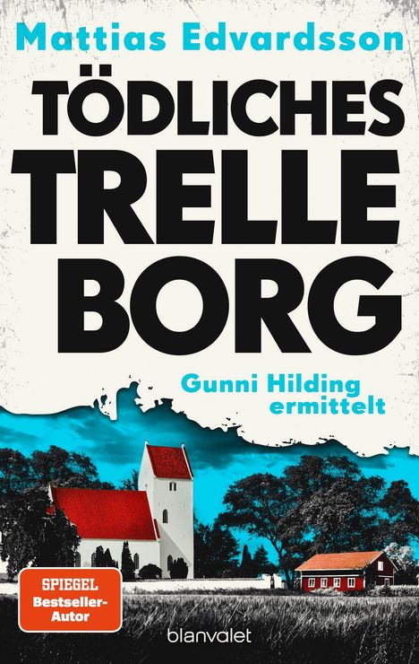 „Mattias Edvardsson: Tödliches Trelleborg“; „Gunni Hilding ermittelt“. Illustration: Kirche, Bäume, rotes Dach.
