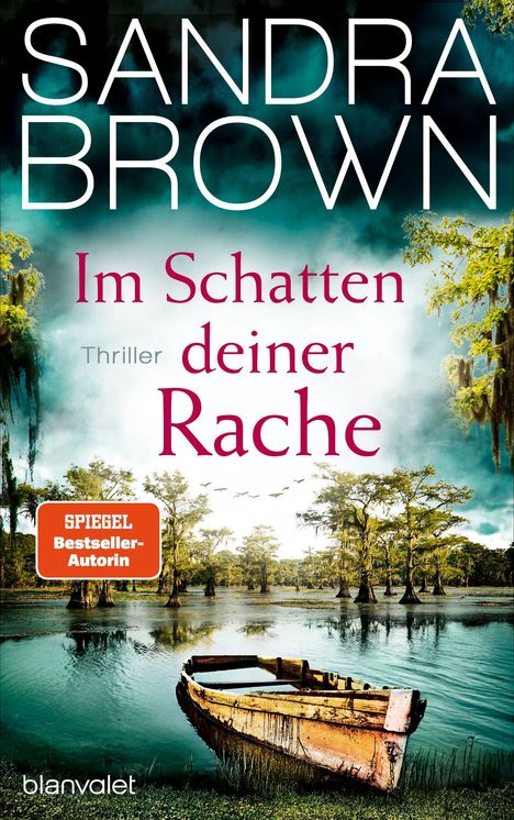 „SANDRA BROWN. Im Schatten deiner Rache. Thriller. SPIEGEL Bestseller-Autorin.“ Ein Boot im See, umgeben von Bäumen.