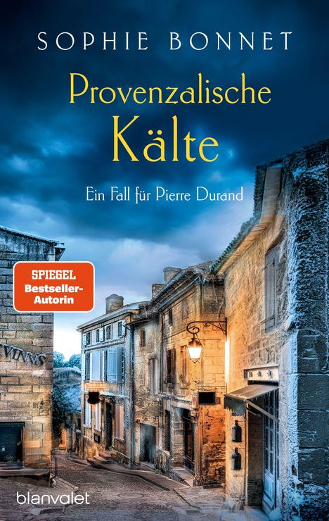 „Sophie Bonnet, Provenzalische Kälte, Ein Fall für Pierre Durand, SPIEGEL Bestseller-Autorin.“ Südfranzösische Straßenszene.