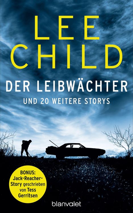 „LEE CHILD DER LEIBWÄCHTER UND 20 WEITERE STORYS.“ Silhouetten von Person und Auto vor dramatischem Himmel.