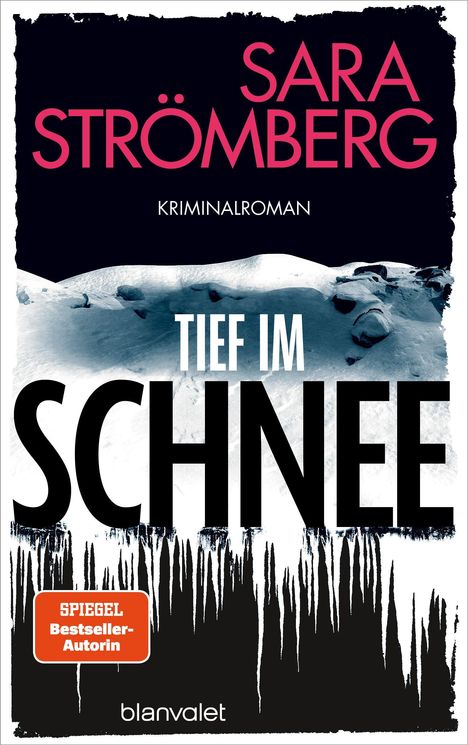 Text: "Sara Strömberg", "Kriminalroman", "Tief im Schnee", "SPIEGEL Bestseller-Autorin", "blanvalet". Winterlandschaft mit Eis.