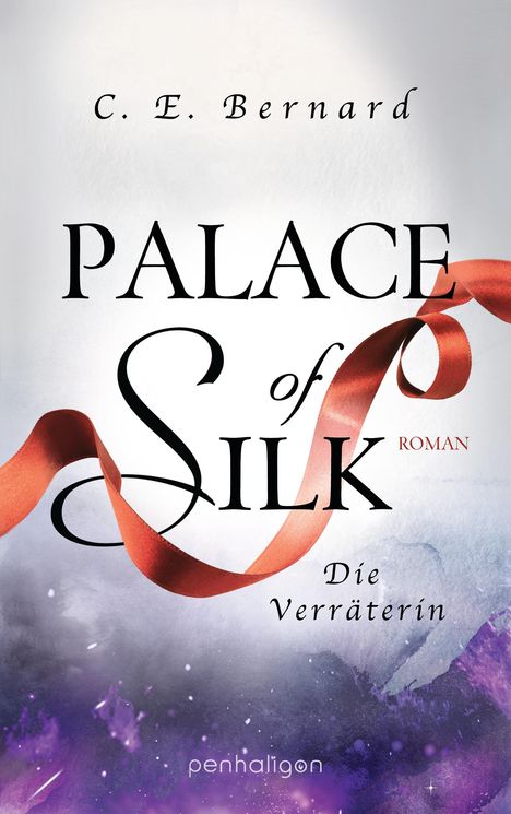C. E. Bernard: Palace of Silk - Die Verräterin, Buch