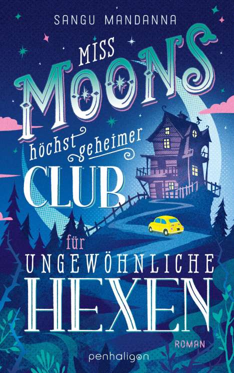 Sangu Mandanna: Miss Moons höchst geheimer Club für ungewöhnliche Hexen, Buch