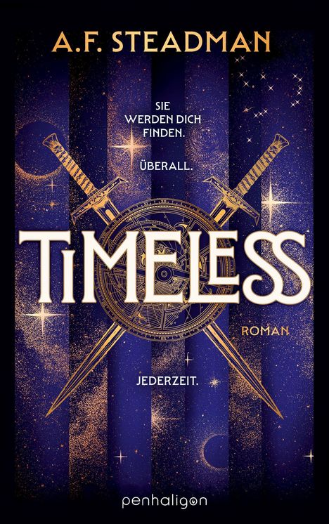 A.F. Steadman, "Sie werden dich finden. Überall. Jederzeit." "Timeless". Zwei Schwerter hinter einem Kompass.