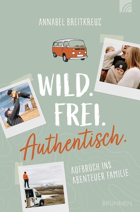 Annabel Breitkreuz: Wild.Frei.Authentisch., Buch