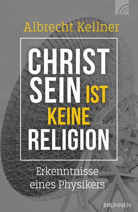 Albrecht Kellner: Christsein ist keine Religion, Buch