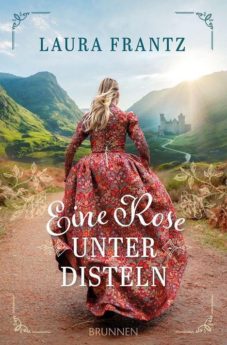 "Laura Frantz, Eine Rose unter Disteln. Frau in rotem Kleid auf Weg, Burg in Hintergrund, umgeben von grünen Hügeln."
