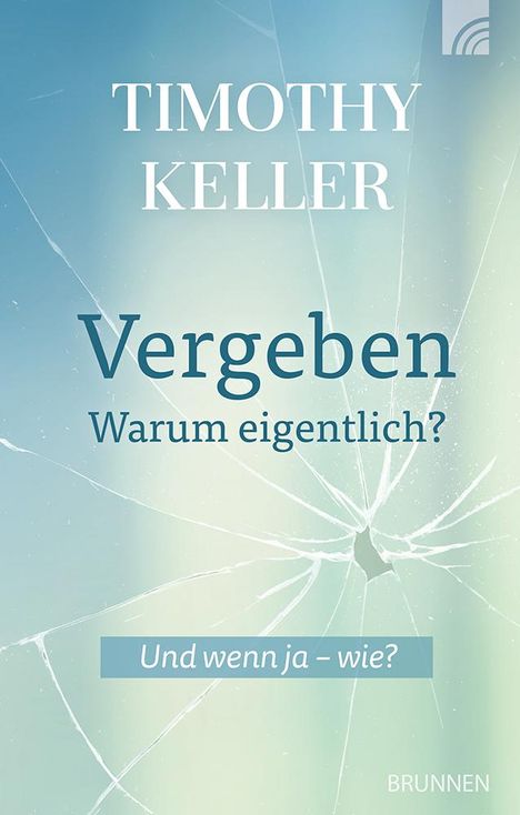 Timothy Keller: Vergeben - warum eigentlich?, Buch