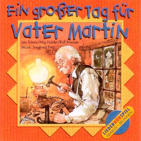 Leo N. Tolstoi: Ein großer Tag für Vater Martin. CD, CD