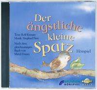 Meryl Doney: Der ängstliche kleine Spatz. CD, CD