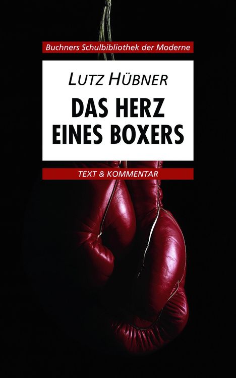 Lutz Hübner: Das Herz eines Boxers. Text und Kommentar, Buch