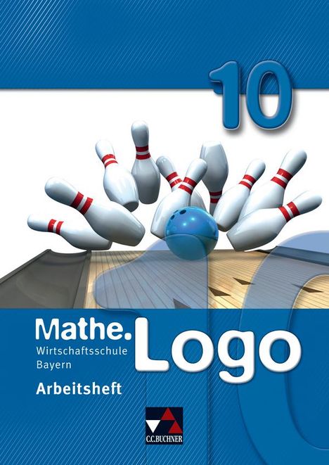 Mathe.Logo 10 Arbeitsheft Wirtschaftsschule Bayern, Buch