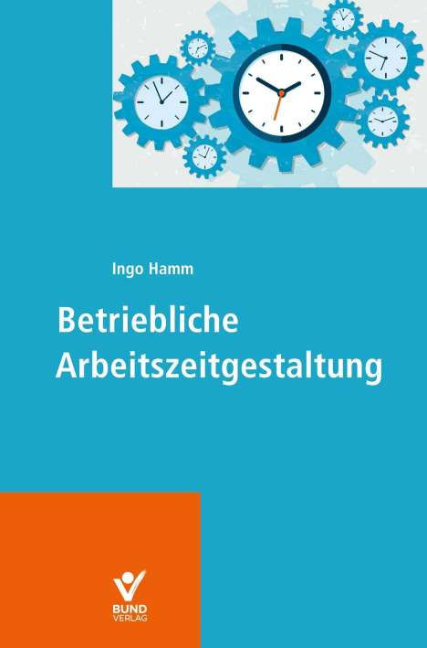 Ingo Hamm: Betriebliche Arbeitszeitgestaltung, Buch