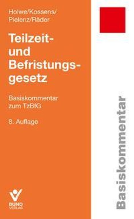 Joachim Holwe: Teilzeit- und Befristungsgesetz, Buch
