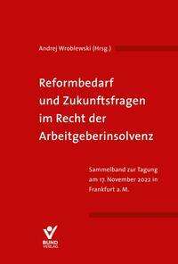 Reformbedarf und Zukunftsfragen im Recht der Arbeitgeberinsolvenz, Buch