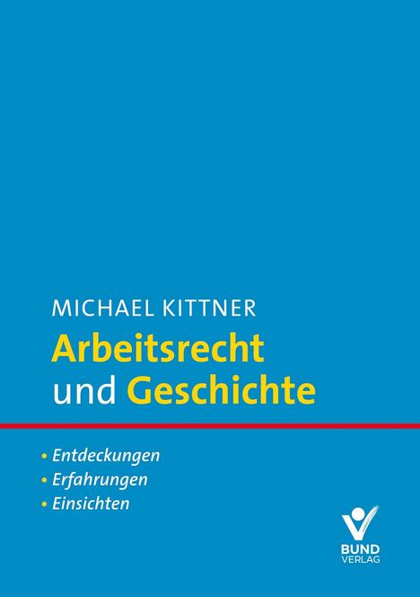 Michael Kittner: Arbeitsrecht und Geschichte, Buch