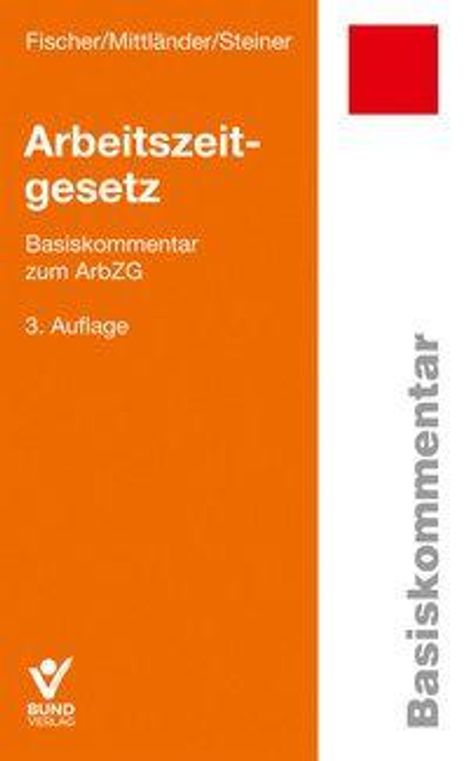Text: "Arbeitszeitgesetz. Basiskommentar zum ArbZG. 3. Auflage." Orange-weißer Hintergrund, rotes Quadrat, Bund-Verlag-Logo.