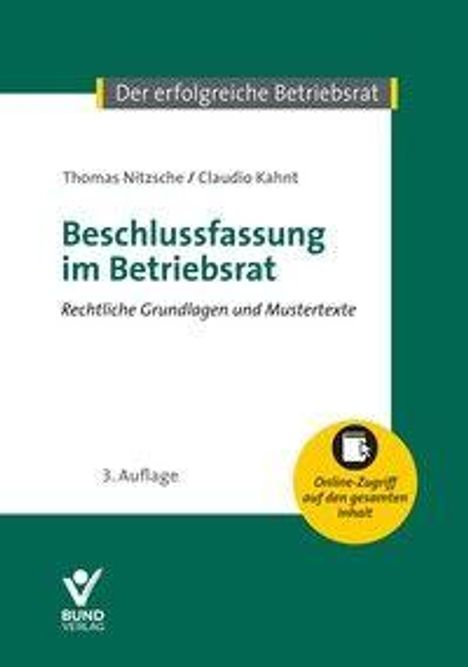 "Beschlussfassung im Betriebsrat. Rechtliche Grundlagen und Mustertexte. 3. Auflage. Online-Zugriff auf den gesamten Inhalt."