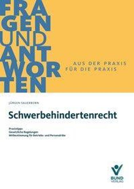 "Schwerbehindertenrecht: Praxisratgeber, Gestaltung für Betriebe. Fragetitel in blauer Schrift links. Bund-Verlag Logo."