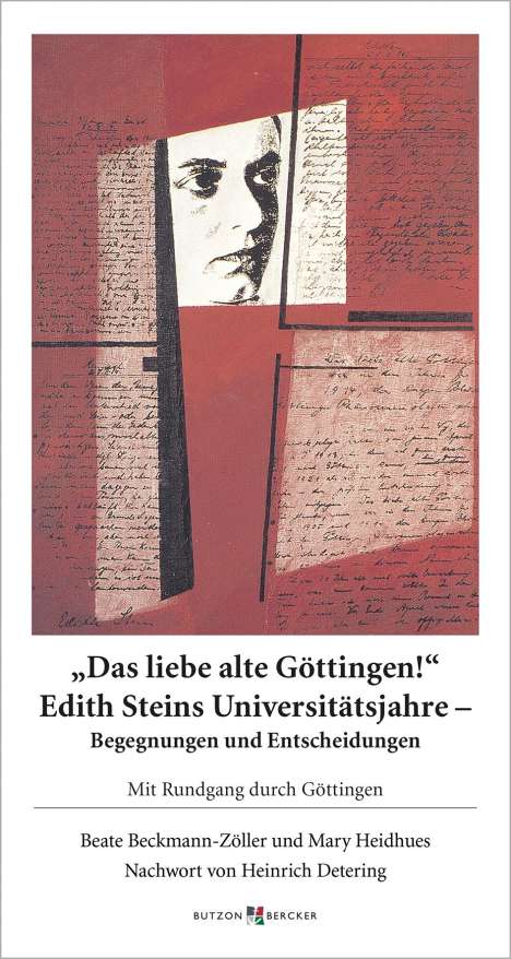 Beate Beckmann-Zöller: Das liebe alte Göttingen! Edith Steins Universitätsjahre - Begegnungen und Entscheidungen, Buch
