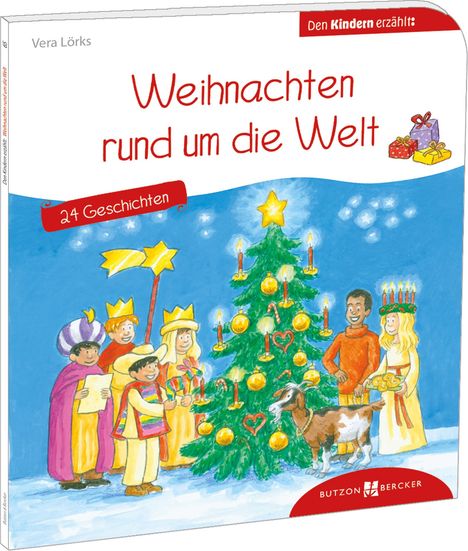 Vera Lörks: Weihnachten rund um die Welt. 24 Geschichten den Kindern erzählt, Buch