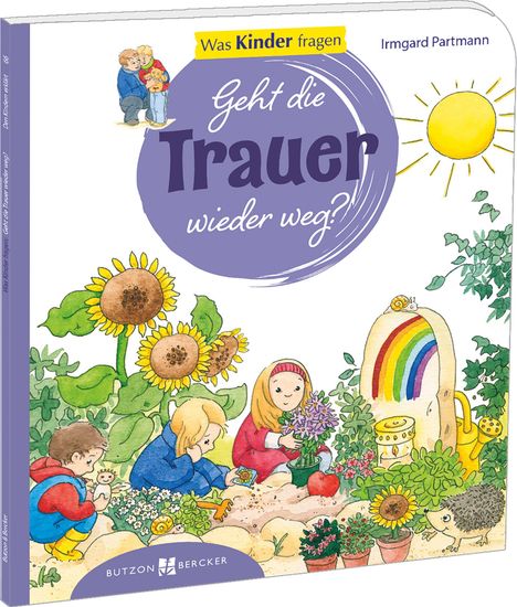„Was Kinder fragen: Geht die Trauer wieder weg?“ Drei Kinder im Garten, Sonnenblumen, Regenbogen, Sonne.