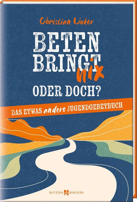 Christian Linker: Beten bringt nix - oder doch?, Buch