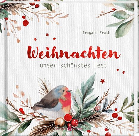 Irmgard Erath: Weihnachten - unser schönstes Fest, Buch