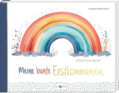 Oben rechts: "Susanne Maria Emka". Unten: "Meine bunte Erstkommunion". Illustration: Bunter Regenbogen mit Pflanzen.