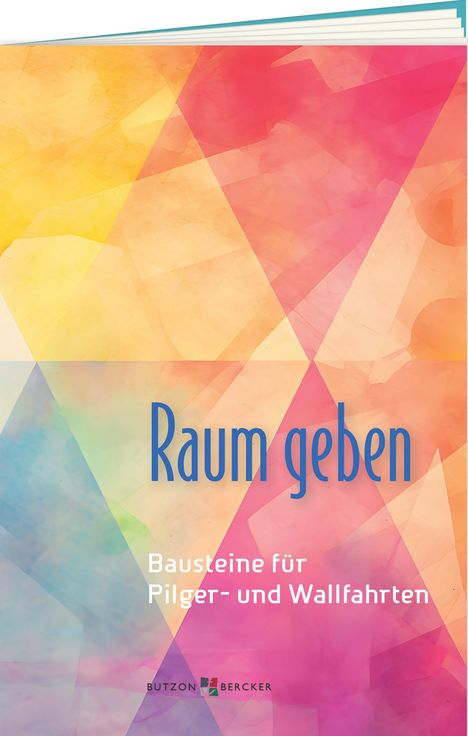 „Raum geben“, „Bausteine für Pilger- und Wallfahrten“. Bunte, abstrakte Illustration mit warmen Farben.