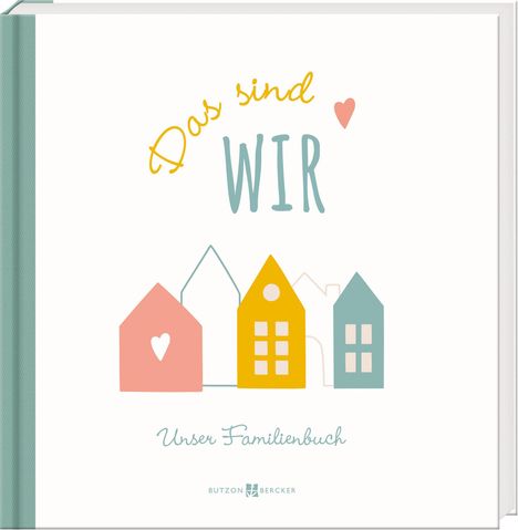 „Das sind WIR. Unser Familienbuch.“ Illustration von bunten Häusern und einem kleinen Herz.