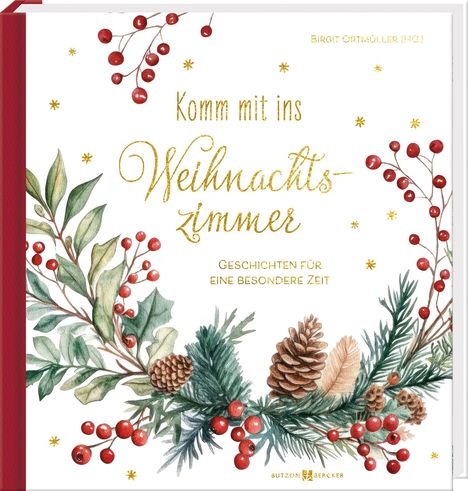 „Komm mit ins Weihnachtszimmer“, eine weihnachtliche Illustration mit Zweigen, Tannenzapfen und roten Beeren.