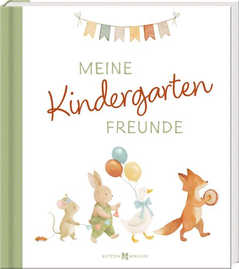 „MEINE Kindergarten FREUNDE“, oben bunte Wimpel, unten Tiere: Maus, Hase mit Ballons, Ente, Fuchs mit Trommel.