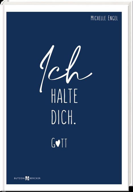 Text: "Ich halte dich. Gott." Oben rechts steht "Michelle Engel". Dunkelblauer Hintergrund, weiße Schrift.