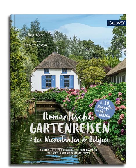 Anja Birne: Romantische Gartenreisen in den Niederlanden und Belgien, Buch