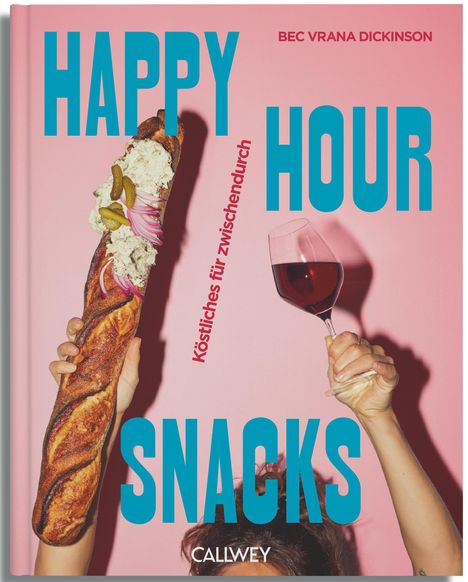 Bec Vrana Dickinson: Happy Hour Snacks, Buch