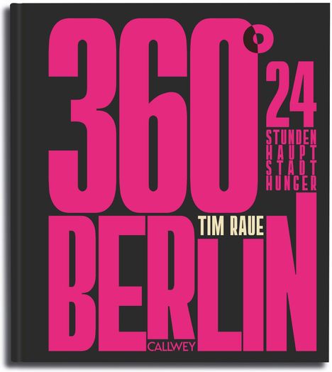 360° BERLIN, Tim Raue, 24 Stunden, Street, Hunger in leuchtendem Pink auf schwarzem Hintergrund.