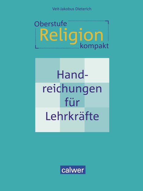 Veit-Jakobus Dieterich: Oberstufe Religion kompakt, Buch