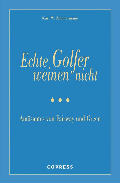 Kurt W. Zimmermann: Echte Golfer weinen nicht, Buch