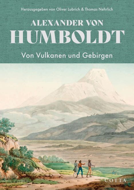 „Alexander von Humboldt, Von Vulkanen und Gebirgen.“ Illustration von drei Personen vor einem Bergpanorama.