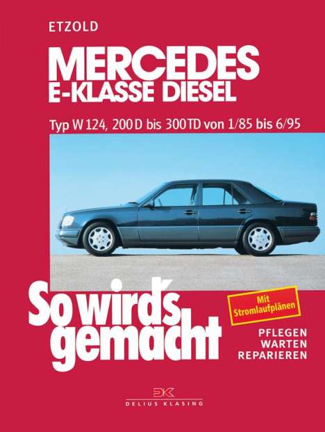 Hans-Rüdiger Etzold: So wird's gemacht Mercedes E-Klasse Diesel Typ W 124, Buch