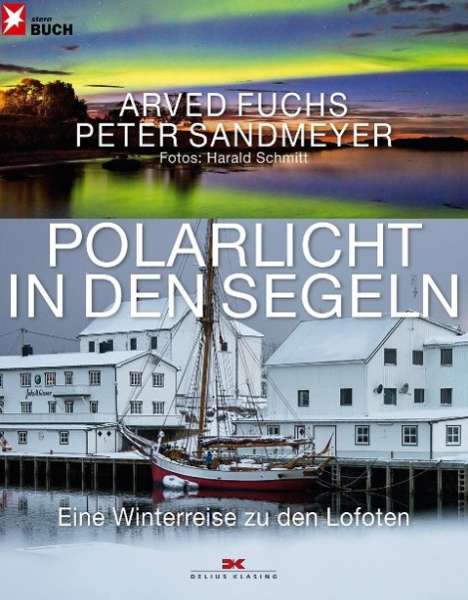 Arved Fuchs: Fuchs, A: Polarlicht in den Segeln, Buch