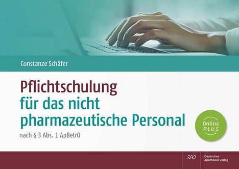 Constanze Schäfer: Pflichtschulung für das nicht pharmazeutische Personal, 1 Buch und 1 Diverse