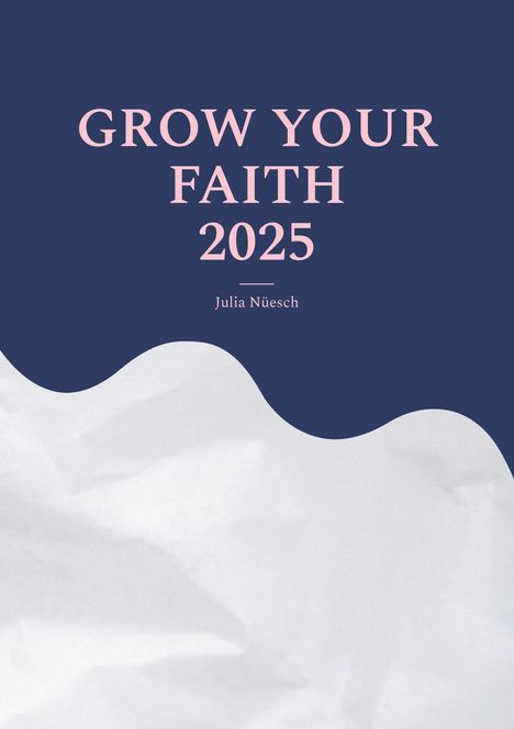 Julia Nüesch: Grow your faith, Buch