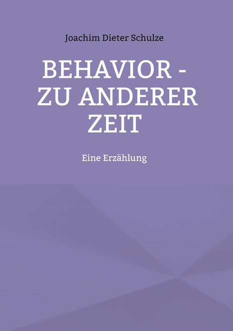 Joachim Dieter Schulze: behavior - Zu anderer Zeit, Buch