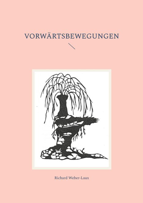 Richard Weber-Laux: Vorwärtsbewegungen, Buch