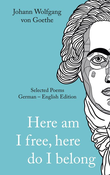 Johann Wolfgang von Goethe: Here am I free, here do I belong, Buch