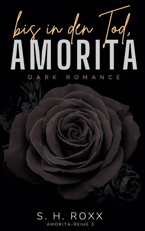 S. H. Roxx: Bis In Den Tod, Amorita (Amorita-Reihe 3), Buch